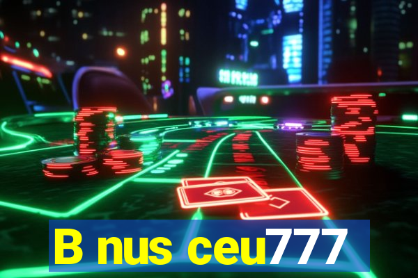 B nus ceu777